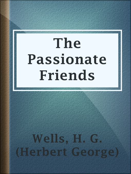 Title details for The Passionate Friends by H. G. (Herbert George) Wells - Available